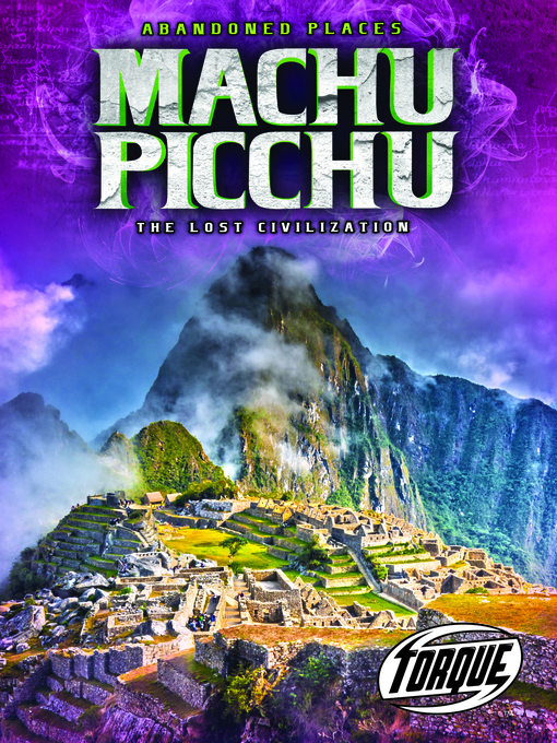 Title details for Machu Picchu: The Lost Civilization by Christina Leaf - Wait list